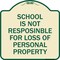 Signmission School Is Not Responsible for Loss of Personal Property Heavy-Gauge Alum Sign, 18" H, TG-1818-22971 A-DES-TG-1818-22971 - alternate 1